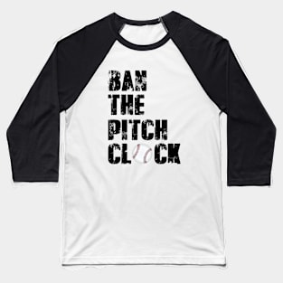 Ban The Pitch Clock Baseball T-Shirt